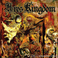 Ares Kingdom - The Unburiable Dead