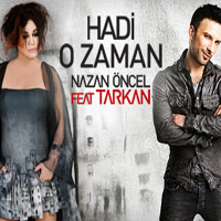 Tarkan - Hadi O Zaman (ft. Nazan Oncel) [Single] 