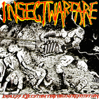 Insect Warfare - Endless Execution Thru Violent Restitution