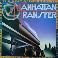 Manhattan Transfer - The Best Of The Manhattan Transfer