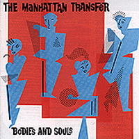 Manhattan Transfer - Bodies And Souls
