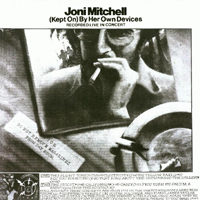 Joni Mitchell - (Kept By) Her Own Devices (Recorded Live In Concert)