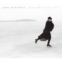 Joni Mitchell - Songs Of A Prairie Girl (Remastered)