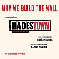 Anais Mitchell - Why We Build The Wall. Selections from Hadestown (EP)