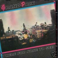 Grand Prix - There For None To See