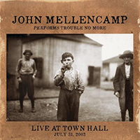 John Mellencamp - Performs Trouble No More : Live At Town Hall July 31, 2003