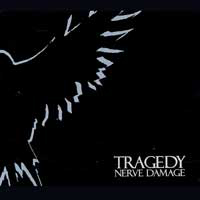 Tragedy (USA, OR) - Nerve Damage
