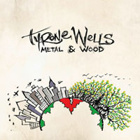 Tyrone Wells - Metal & Wood