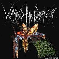 Waking The Cadaver - Demo 2006