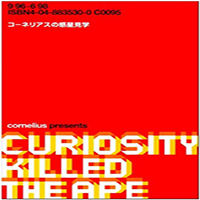 Cornelius - Curiosity Killed The Ape (Single)
