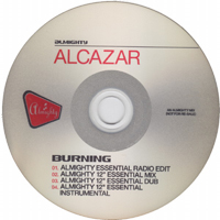 Alcazar - Burning (Almighty Mixes) (UK Promo)
