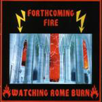 Forthcoming Fire - Watching Rome Burn