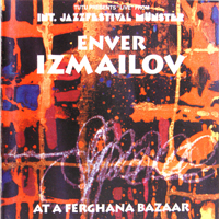 Enver Izmailov Trio - At A Fergana Bazar