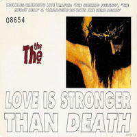 The The - Love Is Stronger Than Death (Single)