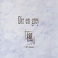 Dir En Grey - Kaede ~if Trans...~