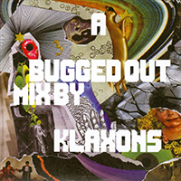 Klaxons - A Bugged In Mix By Klaxons (CD 2)