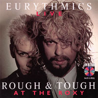 Eurythmics - Rough & Tough at The Roxy (Live - Promo-Single)