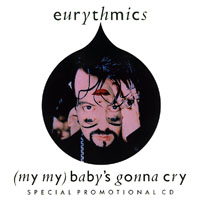 Eurythmics - (My My) Baby's Gonna Cry [USA Promo CDS]