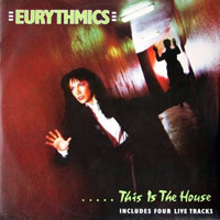 Eurythmics - This Is The House (12