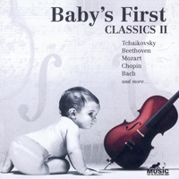 Various Artists [Classical] - Babys First Classics II