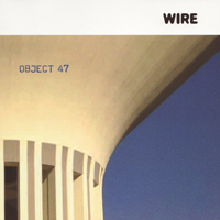 Wire - Object 47