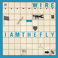 Wire - I Am The Fly (Single)