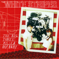 White Stripes - The Big Three Killed My Baby (7'' Single)