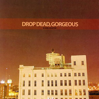 Drop Dead, Gorgeous - Be My Valentine