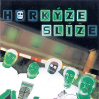 Horkyze Slize - Kyze Sliz