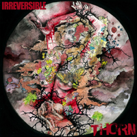 Irreversible - Thorn