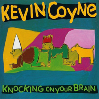 Kevin Coyne - Knocking On Your Brain (CD 1)