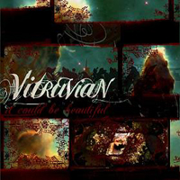 Vitruvian - It Could Be Beautiful