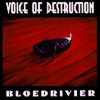 Voice Of Destruction - Bloedrivier