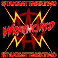 Wrathchild - Stakk Attakk Two