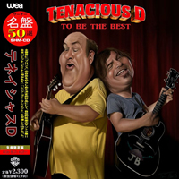 Tenacious D - To Be The Best
