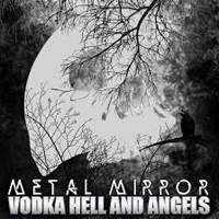 Metal Mirror - Vodka Hell And Angels