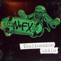 NoFX - Thalidomide Child (7'' single) - ReEdition 2012
