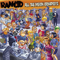 Rancid - All the Moon Stomper's