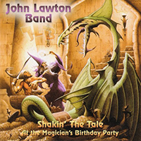 John Lawton Band - Shakin' The Tale (At The Magician's Birthday Party)