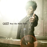 GACKT - Stay The Ride Alive (Single)