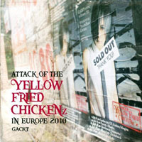 GACKT - Attack of the Yellow Fried Chickenz in Europe