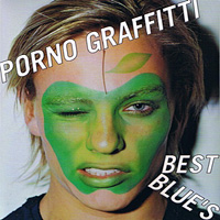 Porno Graffitti - Best Blue's