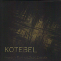 Kotebel - Concerto for piano and electric ensemble