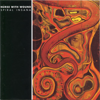 Nurse With Wound - Spiral Insana