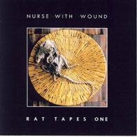 Nurse With Wound - Rat Tapes One