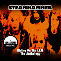 Steamhammer - Riding On The L & N - The Anthology - Best of - (Remastered)