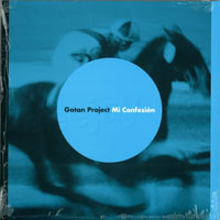 Gotan Project - Mi Confesion (10