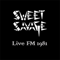 Sweet Savage - Live 1981 (FM Broadcast)