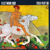 Fleetwood Mac - Then Play On (Deluxe 2013 Edition)
