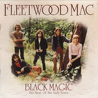 Fleetwood Mac - Black Magic - The Best Of The Early Years